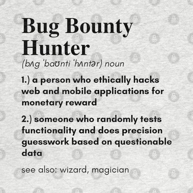 Definition of a Bug Bounty Hunter by leo-jess